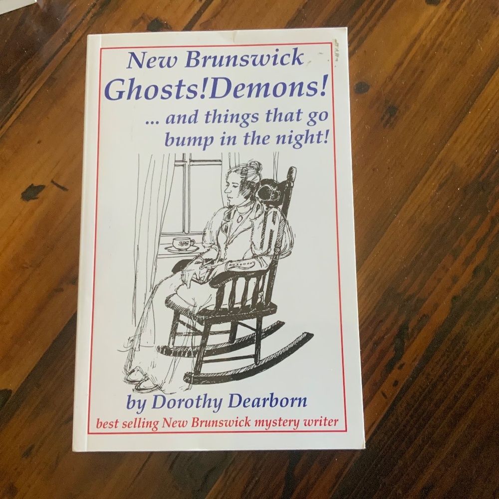 *last chance* Book - New Brunswick Ghosts! Demons! … and things…